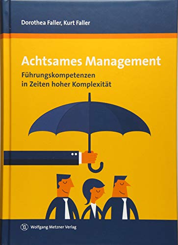 Beispielbild fr Achtsames Management: Fhrungskompetenzen in Zeiten hoher Komplexitt zum Verkauf von medimops