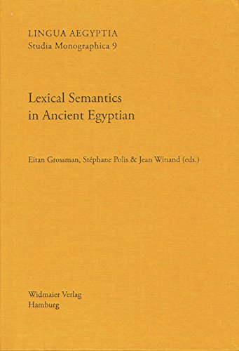 9783943955095: Lexical Semantics in Ancient Egyptian (Lingua Aegyptia Studia Monographica) (English and French Edition)