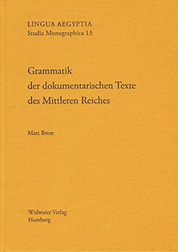 9783943955132: Grammatik der dokumentarischen Texte des Mittleren Reiches (Lingua Aegyptia Studia Monographica) (German Edition)