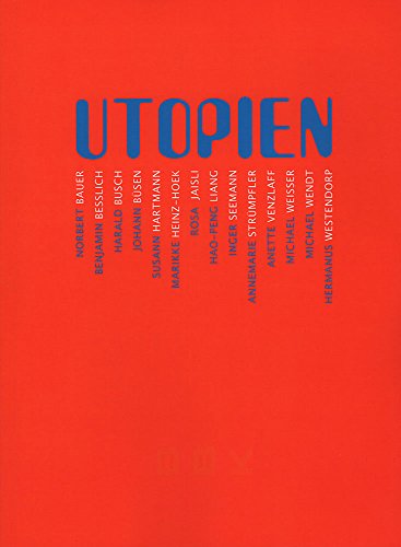 Stock image for Utopien - Knstlerische Konzepte und Visionen. Katalog zur Jahresausstellung des Bremer Verbandes Bildender Knstlerinnen und Knstler (BBK) im Syker Vorwerk - Zentrum fr zeitgenssische Kunst, 11.9. - 13.11.2016. for sale by Antiquariat  >Im Autorenregister<