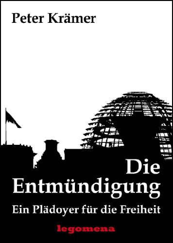 9783943972009: Die Entmndigung: Ein Pldoyer fr die Freiheit