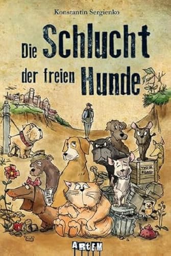 Imagen de archivo de Die Schlucht der freien Hunde -Language: german a la venta por GreatBookPrices