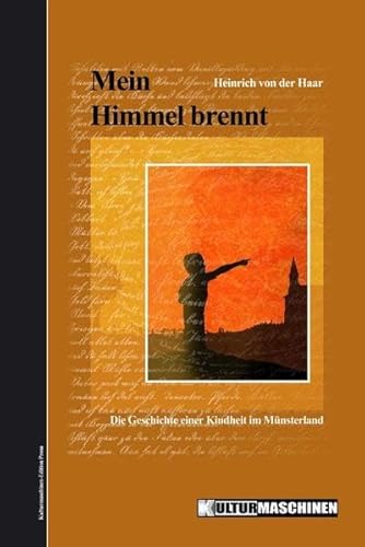 Mein Himmel brennt: Die Geschichte einer Kindheit im Münsterland - von der Haar, Heinrich