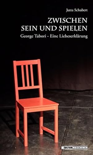 Zwischen Sein und Spielen : George Tabori. Ein Liebeserklärung - Jutta Schubert