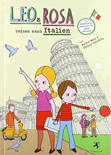 Stock image for Leo und Rosa reisen nach Italien: Ein italienisches Abenteuer fr kleine Entdecker for sale by medimops