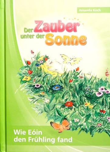 Beispielbild fr Der Zauber unter der Sonne: Wie Ein den Frhling fand zum Verkauf von Gabis Bcherlager