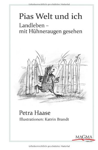 Stock image for Pias Welt und ich: Landleben - mit Hhneraugen gesehen for sale by medimops