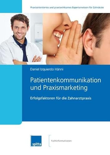 Beispielbild fr Patientenkommunikation und Praxismarketing: Erfolgsfaktoren fr die Zahnarztpraxis zum Verkauf von medimops