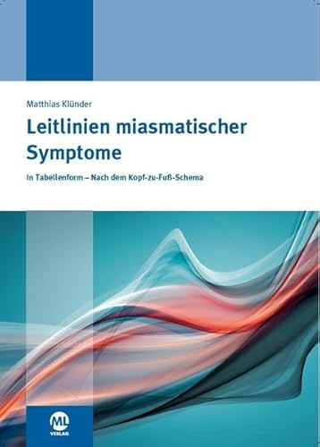 9783944002965: Leitlinien miasmatischer Symptome: In Tabellenform - Nach dem Kopf-zu-Fuss-Schema