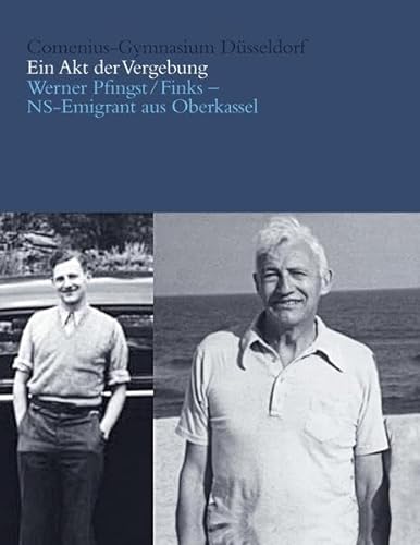 Imagen de archivo de Ein Akt der Vergebung: Werner Pfingst/Finks - NS-Emigrant aus Oberkassel a la venta por medimops