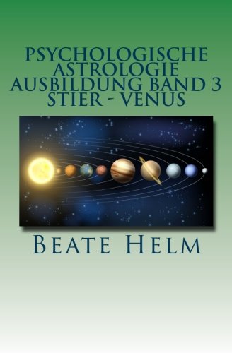 Stock image for Psychologische Astrologie - Ausbildung Band 3 - Stier - Venus: Besitz - Sicherheit - Genuss - Finanzen (German Edition) for sale by Lucky's Textbooks