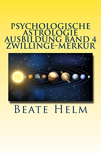 Stock image for Psychologische Astrologie - Ausbildung Band 4 - Zwillinge - Merkur: Lernen - Wissen - Sprache - Kontakte - Austausch - Kommunikation (German Edition) for sale by GF Books, Inc.
