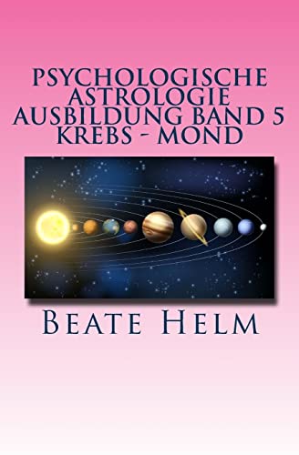 Stock image for Psychologische Astrologie - Ausbildung Band 5 - Krebs - Mond: Gefhle - Inneres Kind - Familie - Wohnen (German Edition) for sale by Lucky's Textbooks