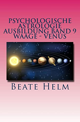 Stock image for Psychologische Astrologie - Ausbildung Band 9 - Waage - Venus: Weiblichkeit - Partnerschaft - Liebe - Attraktivitt (German Edition) for sale by Lucky's Textbooks