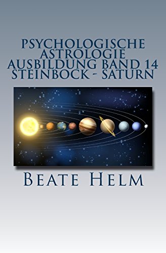 Stock image for Psychologische Astrologie - Ausbildung Band 14 - Steinbock - Saturn: Struktur - Stabilitt - Beruf(ung) - Eigenes Rckgrat - Meisterschaft (German Edition) for sale by Lucky's Textbooks