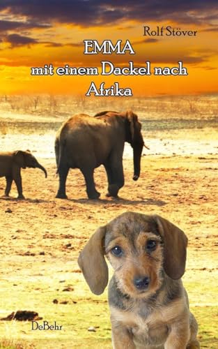 Beispielbild fr Emma - Mit einem Dackel nach Afrika zum Verkauf von GreatBookPrices