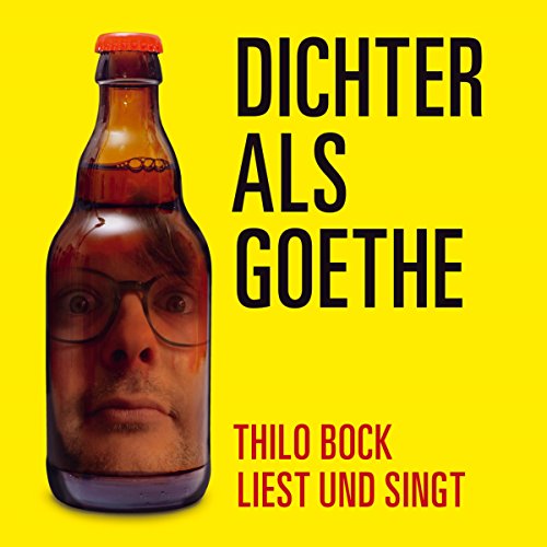 Beispielbild fr Dichter als Goethe: Thilo Bock liest und singt zum Verkauf von medimops