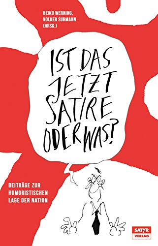 Imagen de archivo de Ist das jetzt Satire oder was?: Beiträge zur humoristischen Lage der Nation a la venta por HPB-Emerald