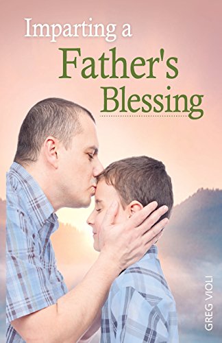 Beispielbild fr Imparting a Father's Blessing zum Verkauf von SecondSale