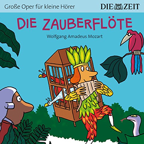 Stock image for Die Zauberflte Die ZEIT-Edition: Hrspiel mit Opernmusik - Groe Oper fr kleine Hrer for sale by medimops