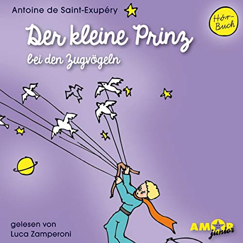 Beispielbild fr Der kleine Prinz bei den Zugvgeln (Folge 5) gelesen von Luca Zamperoni zum Verkauf von medimops