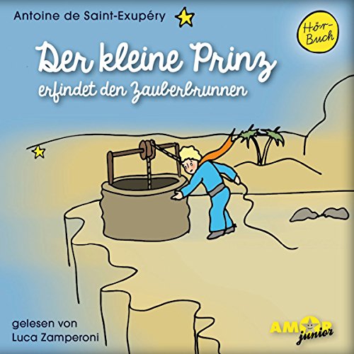 9783944063614: Der kleine Prinz erfindet den Zauberbrunnen (Folge 11) gelesen von Luca Zamperoni