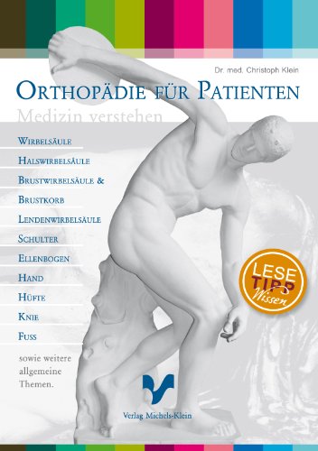 9783944070001: Orthopdie fr Patienten: Medizin verstehen. Wirbelsule, Halswirbelsule, Brustwirbelsule, Brustkorb, Lendenwirbelsule, Schulter, Ellenbogen, Hand, Hfte, Knie, Fuss