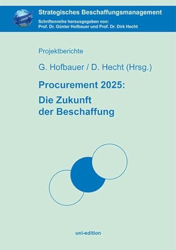 Stock image for Procurement 2025: Die Zukunft der Beschaffung (Strategisches Beschaffungsmanagement) Hofbauer, Gnter and Hecht, Dirk for sale by online-buch-de