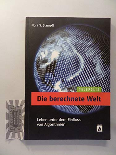 Beispielbild fr Die berechnete Welt : Leben unter dem Einfluss von Algorithmen. Telepolis zum Verkauf von BBB-Internetbuchantiquariat