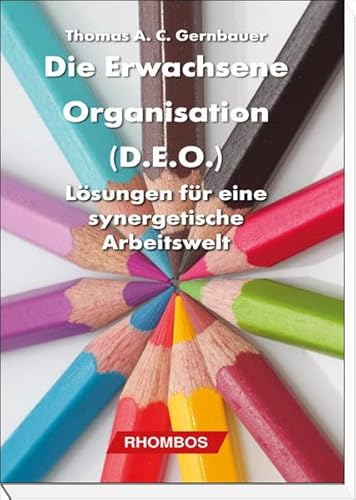 Beispielbild fr Die Erwachsene Organisation (D.E.O.): Lsungen fr eine synergetische Arbeitswelt zum Verkauf von medimops