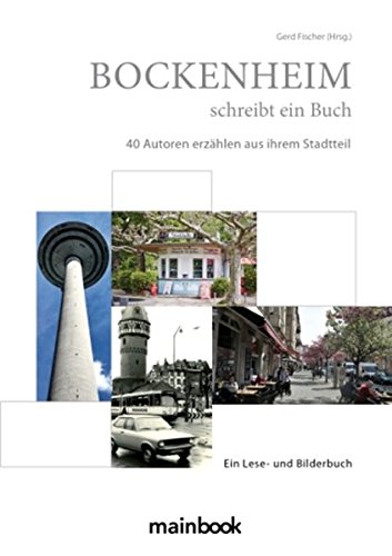 Beispielbild fr Bockenheim schreibt ein Buch: 40 Autoren erzhlen aus ihrem Stadtteil zum Verkauf von medimops