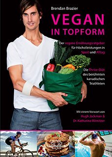 Beispielbild fr Vegan in Topform - Leitfaden: Der vegane Ernhrungsratgeber fr Hchstleistungen in Sport und Alltag - Die Thrive-Dit des berhmten kanadischen Triathleten zum Verkauf von medimops