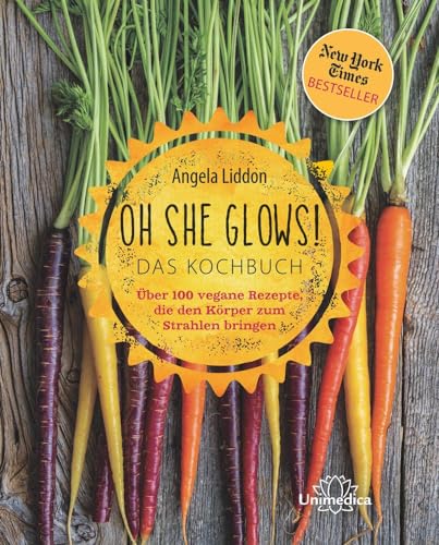 Imagen de archivo de Oh She Glows - Das Kochbuch: ber 100 vegane Rezepte, die den Krper zum Strahlen bringen a la venta por medimops