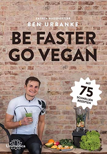9783944125503: Be faster go vegan: Mit 75 schnellen Rezepten