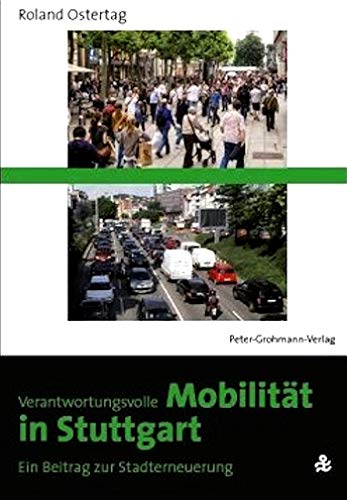 Imagen de archivo de Verantwortunsvolle Mobilitt in Stuttgart : ein Beitrag zur Stadterneuerung. von a la venta por Wanda Schwrer