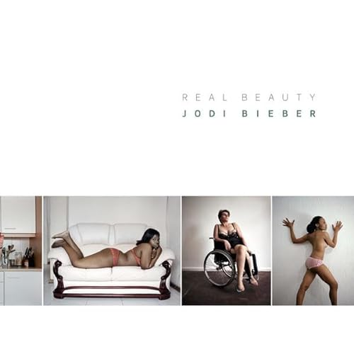 Real Beauty. - Bieber, Jodi