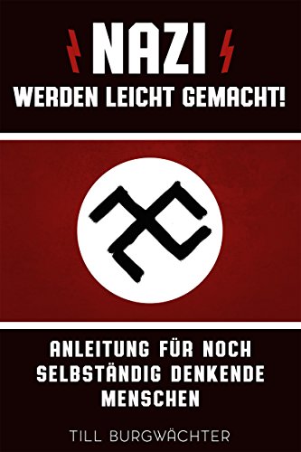 Beispielbild fr Nazi werden leicht gemacht - Wollt Ihr das totale Buch? zum Verkauf von medimops