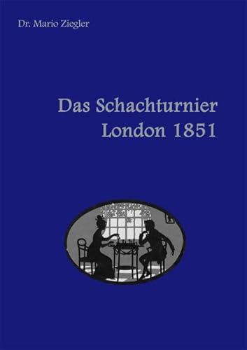 9783944158006: Das Schachturnier London 1851