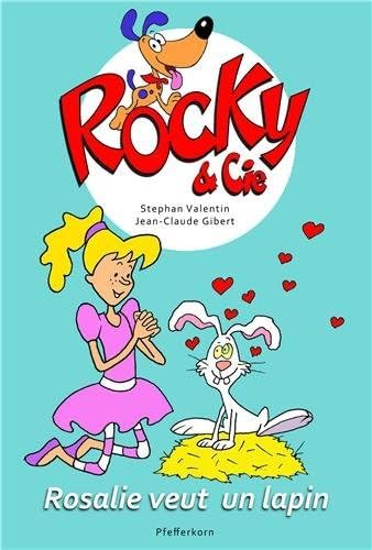 Stock image for Rocky & Cie, Tome 1 : Rosalie veut un lapin for sale by Ammareal