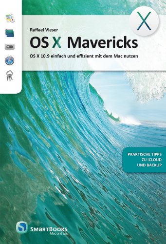 Beispielbild fr OS X Mavericks: OS X 10.9 einfach und effizient mit dem Mac nutzen - praktische Tipps zu iCloud und Backup zum Verkauf von medimops