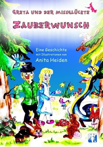 Beispielbild fr Greta und der missglckte Zauberwunsch: Eine Geschichte mit Illustrationen von Anita Heiden zum Verkauf von Buchmarie