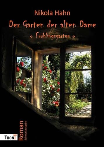 9783944177151: Der Garten der alten Dame: Roman. "Frhlingsgarten" - Hahn, Nikola