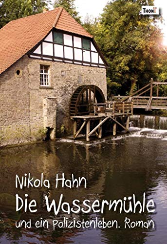 Beispielbild fr Die Wassermhle: und ein Polizistenleben. Roman (German Edition) zum Verkauf von Book Deals