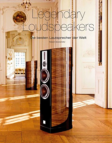 Stock image for Legendary Loudspeakers: Die besten Lautsprecher der Welt for sale by GF Books, Inc.