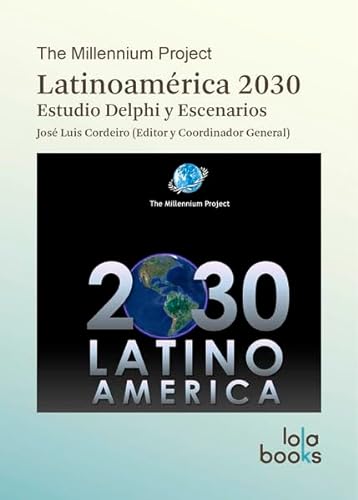 Stock image for Latinoamérica 2030 Estudio Delphi y Escenarios for sale by Librería Juan Rulfo -FCE Madrid