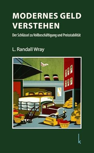 Imagen de archivo de Modernes Geld verstehen: Der Schlssel zu Vollbeschftigung und Preisstabilitt a la venta por medimops