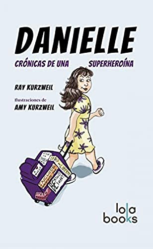 Imagen de archivo de DANIELLE. CRNICAS DE UNA SUPERHERONA a la venta por Siglo Actual libros