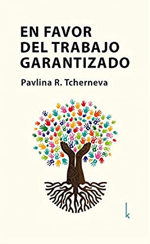 Imagen de archivo de EN FAVOR DEL TRABAJO GARANTIZADO a la venta por Siglo Actual libros