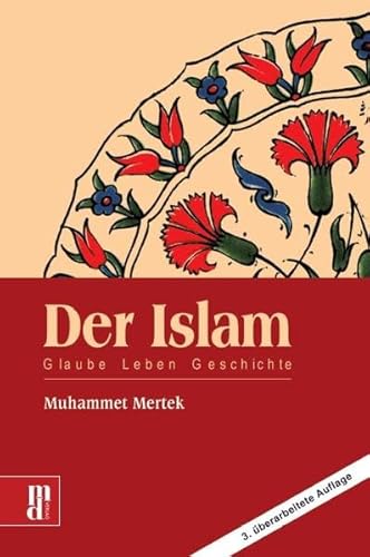 Imagen de archivo de Der Islam Glauben Leben Geschichte a la venta por medimops