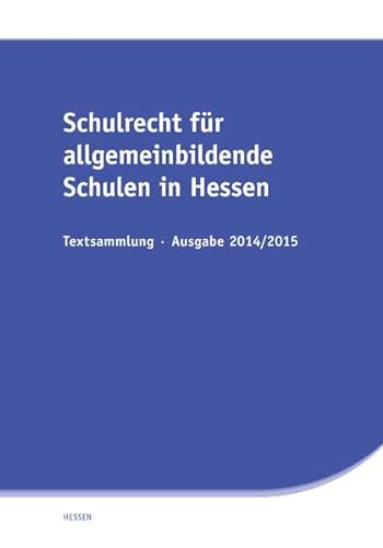 Beispielbild fr Schulrecht fr allgemeinbildende Schulen in Hessen: Textsammlung - Ausgabe 2014/2015 zum Verkauf von medimops